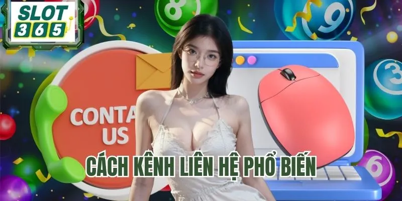 Top 4 kênh liên hệ SLOT365 hiệu quả