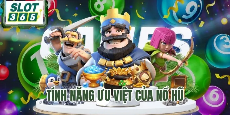 Ưu điểm của Nổ Hũ SLOT365