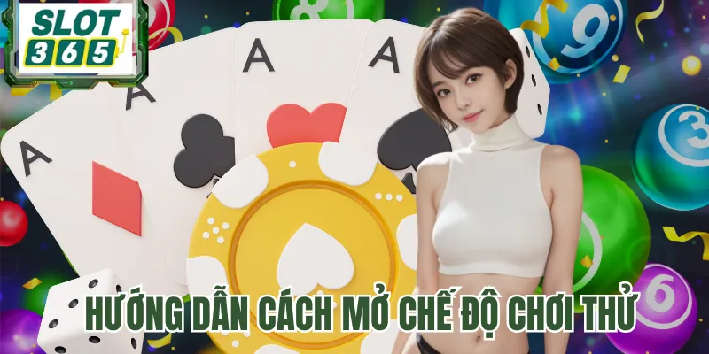 Hướng dẫn cách mở chế độ chơi thử