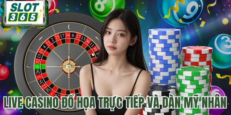 Live casino đồ họa trực tiếp và dàn mỹ nhân hot