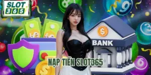 Nạp Tiền SLOT365