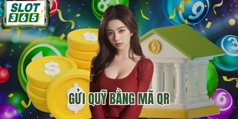 Thủ tục nạp tiền SLOT365 bằng mã QR siêu nhanh