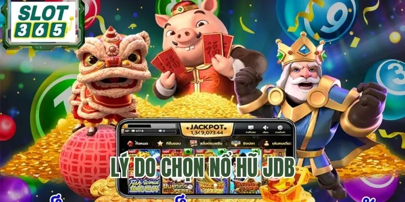 Những điểm vượt trội chỉ có tại Nổ Hũ JDB